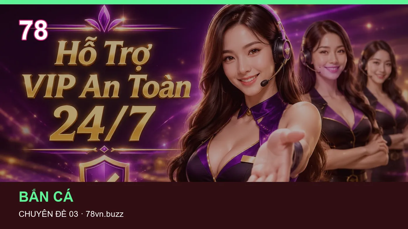 Bảo vệ dữ liệu cá nhân khi tìm hiểu Bắn cá tại 78