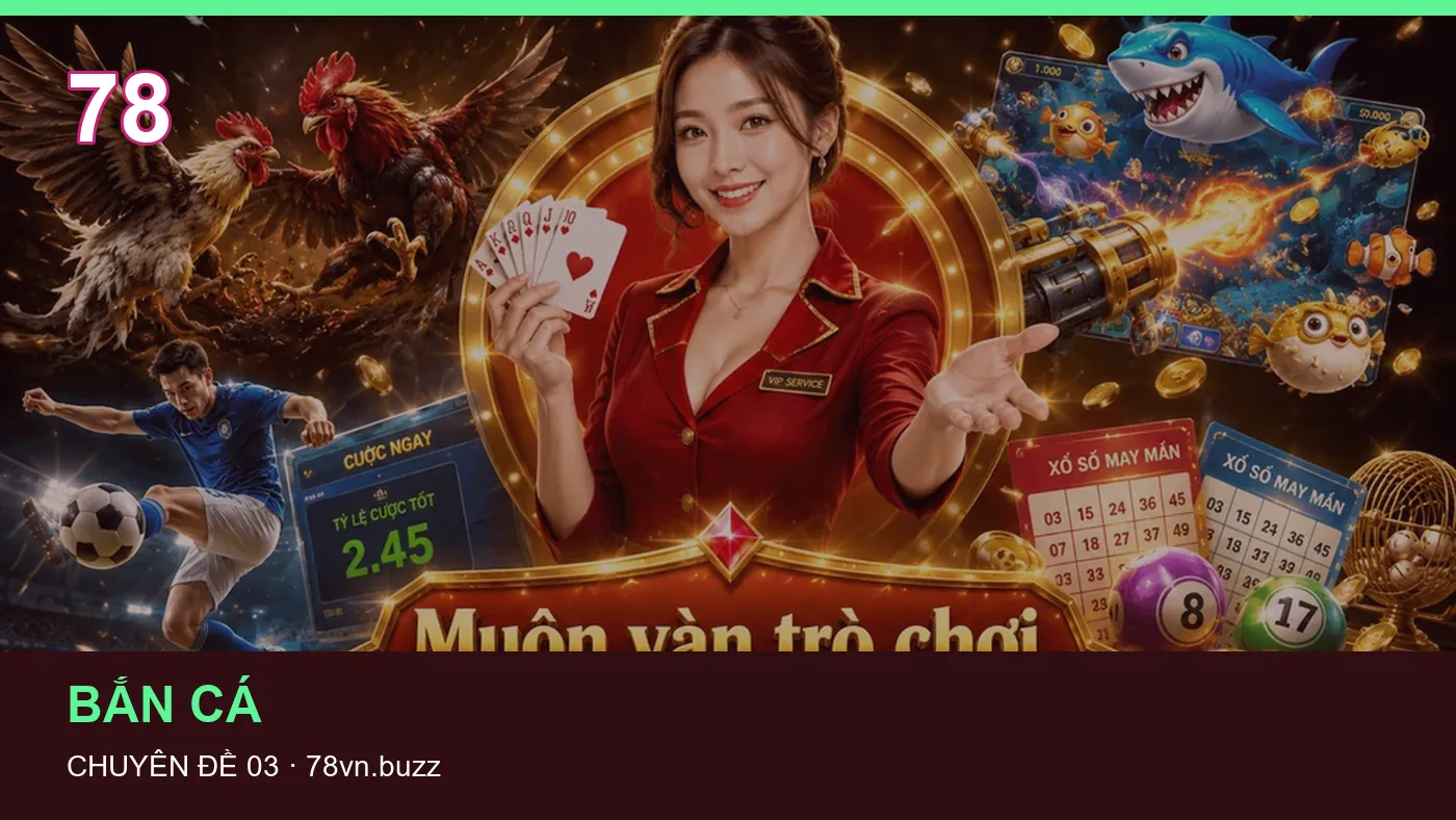 Trải nghiệm Chơi có trách nhiệm trên điện thoại cùng cẩm nang 78